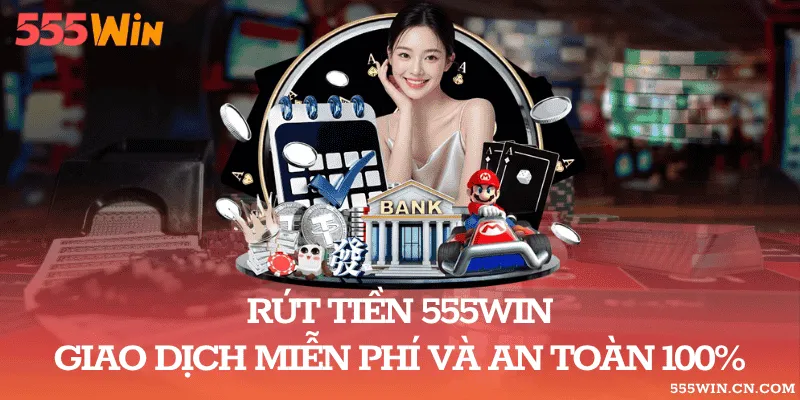 rút tiền 555WIN