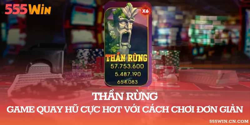 Nổ hũ Thần Rừng