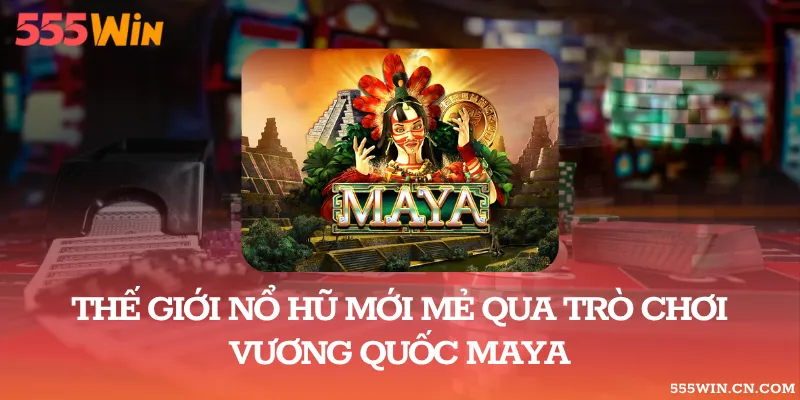 Vương Quốc Maya