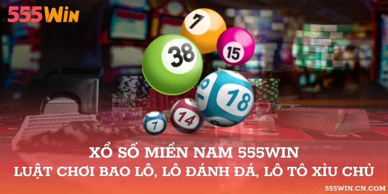 xổ số miền Nam 555WIN